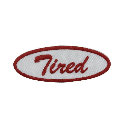 Embroidered Tired in oval funny phrase iron-on patch