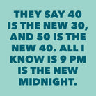 Teal background with humorous text about age and time.