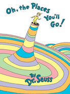 Book cover of 'Oh, the Places You'll Go!' by Dr. Seuss with a colorful spiral staircase and character on top.