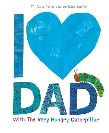 Book cover of 'I Love Dad with The Very Hungry Caterpillar' featuring a blue heart and colorful text.