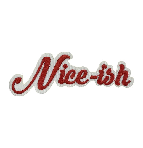 Embroidered Niceish funny phrase iron-on patch