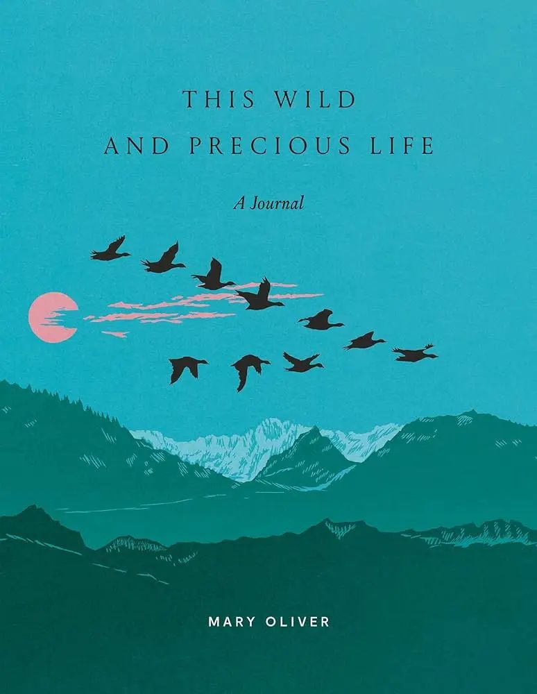 Book cover of 'This Wild and Precious Life' by Mary Oliver with a mountain and bird illustration on a blue background.
